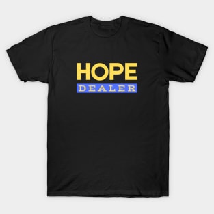 Hope Dealer | Christian Saying T-Shirt